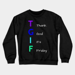 Thank God It's Friday - Cool Colors Crewneck Sweatshirt